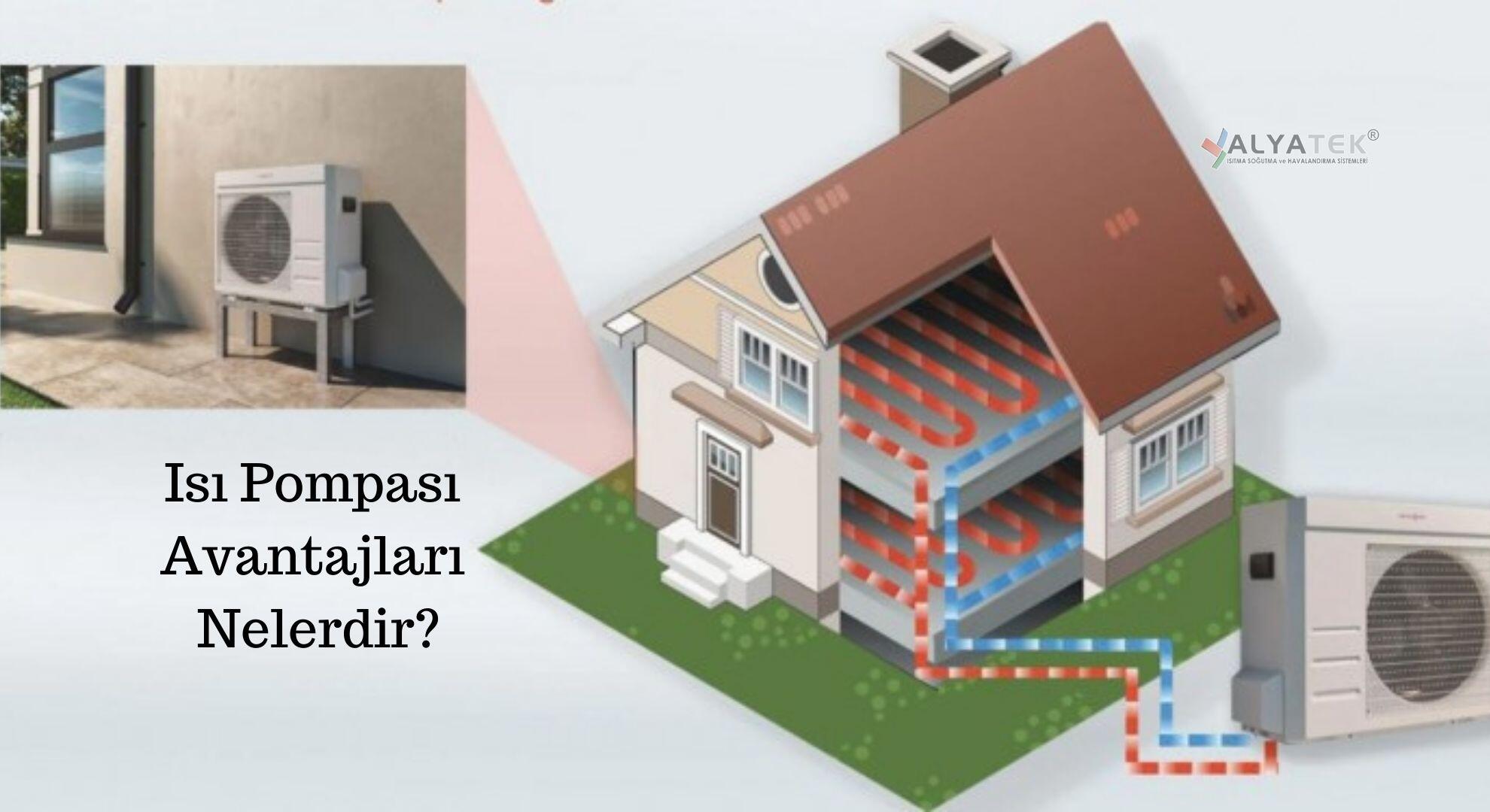 Isı Pompası Avantajları Nelerdir?