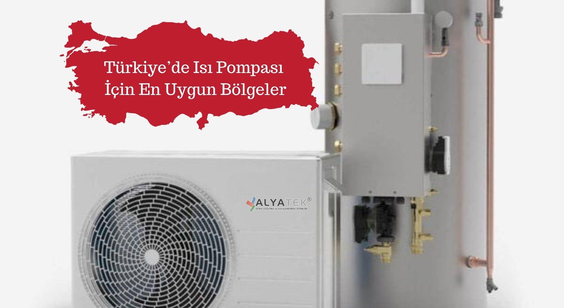 Türkiye’de Isı Pompası İçin En Uygun Bölgeler